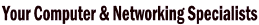 Your Computer & Networking Specialists